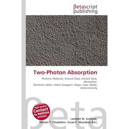 Two-Photon Absorption, Fachbücher von Lambert M. Surhone, Miriam T. Timpledon, Susan F. Marseken