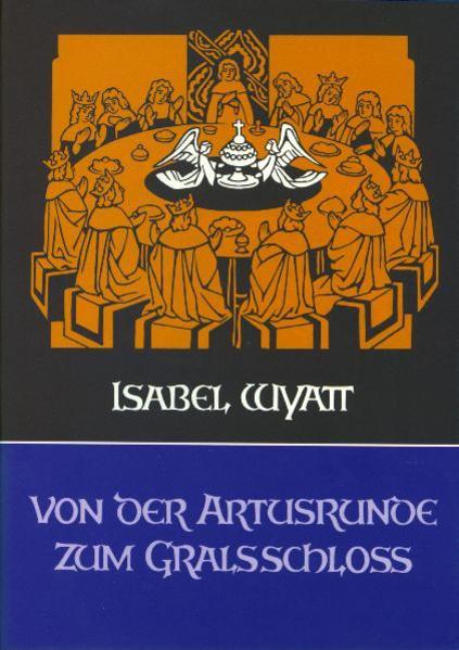 Produktbild Von der Artusrunde zum Gralsschloss (Deutsch, Isabel Wyatt, 1987)
