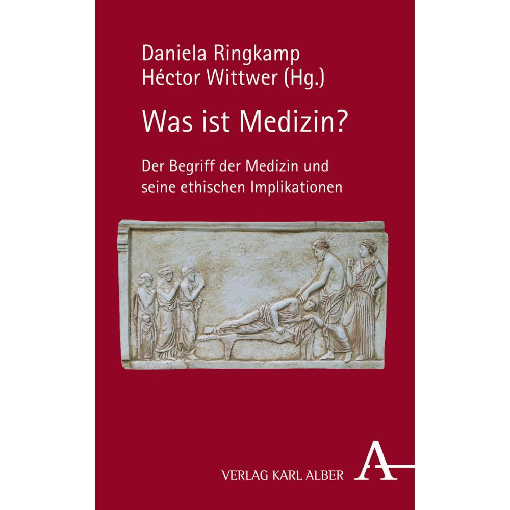 Was ist Medizin?, Fachbücher von Héctor Wittwer, Daniela Ringkamp