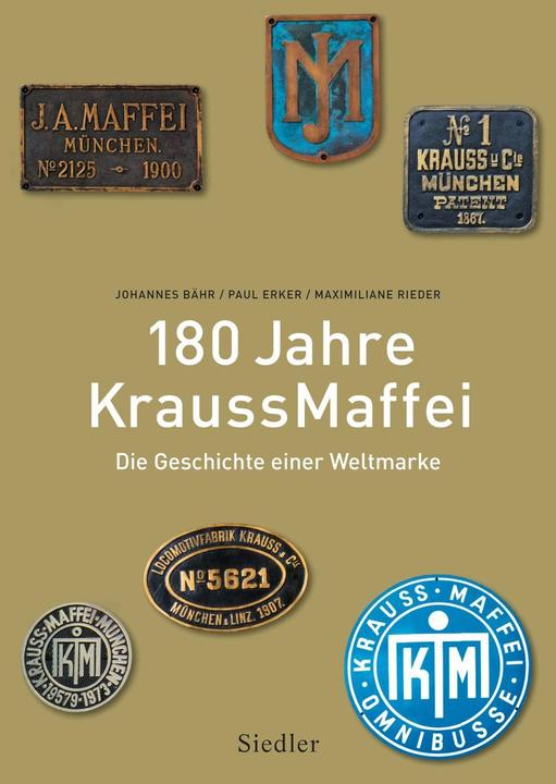 Produktbild 180 Jahre KraussMaffei (Deutsch, Johannes Bähr, Maximiliane Rieder, Paul Erker, 2018)
