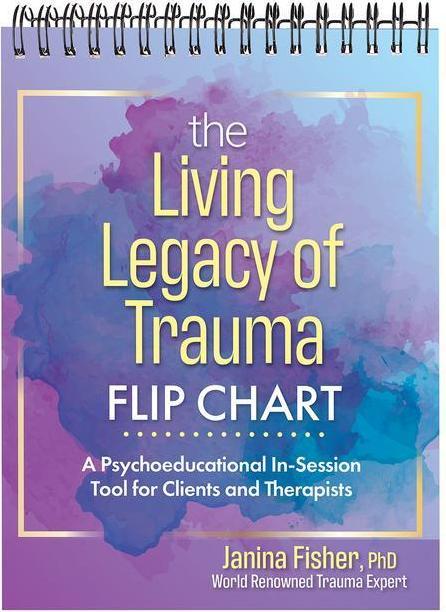 Produktbild The Living Legacy of Trauma Flip Chart: A Psychoeducational In-Session Tool for Clients and Therapis (Englisch, Janina Fisher, 2022)