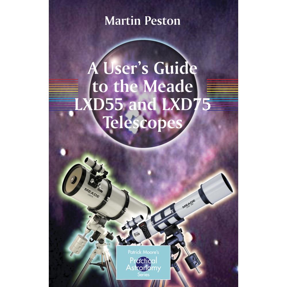 User's Guide to the Meade LXD55 and LXD75 Telescopes, Fachbücher von Martin Peston