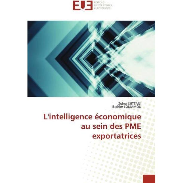 L'intelligence économique au sein des PME exportatrices, Fachbücher von Brahim LOUMMOU, Zohor KETTANI