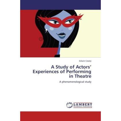 A Study of Actors Experiences of Performing in Theatre, Fachbücher