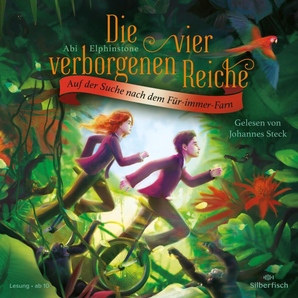 Auf der Suche nach dem Für-immer-Farn, Hörbücher von Abi Elphinstone, Johannes Steck, Annette von der Weppen