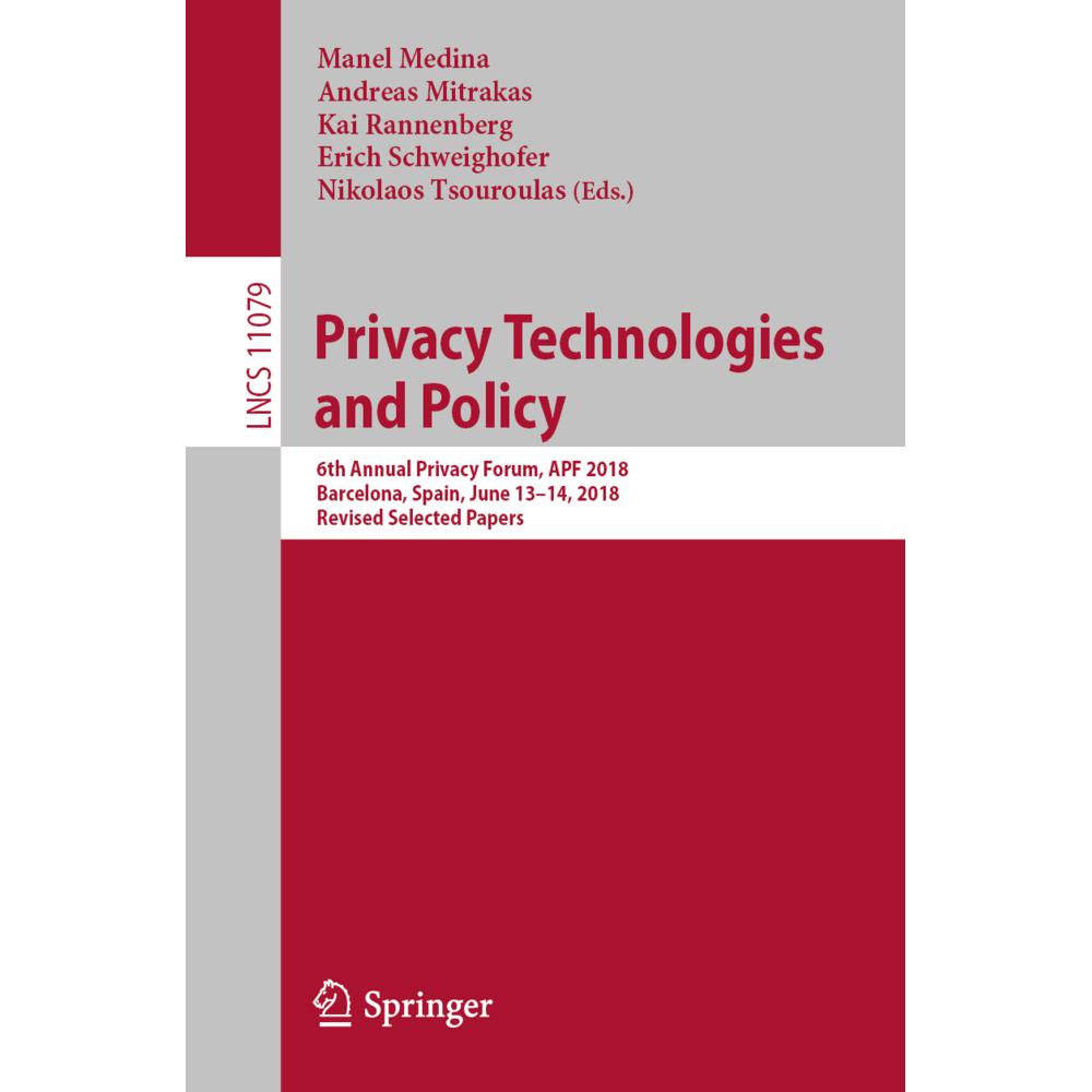 Privacy Technologies and Policy, Fachbücher von Erich Schweighofer, Kai Rannenberg, Nikolaos Tsouroulas, Manel Medina, A...
