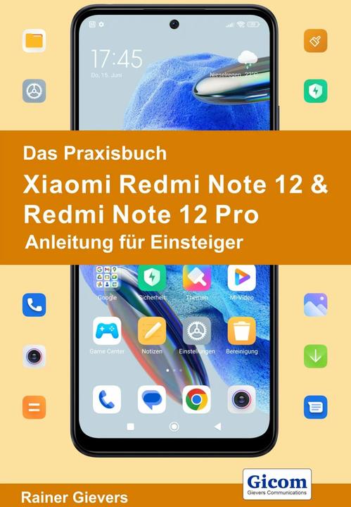 Produktbild Das Praxisbuch Xiaomi Redmi 12 & Redmi 12 Pro - Anleitung für Einsteiger (Deutsch, Rainer Gievers, 2023)