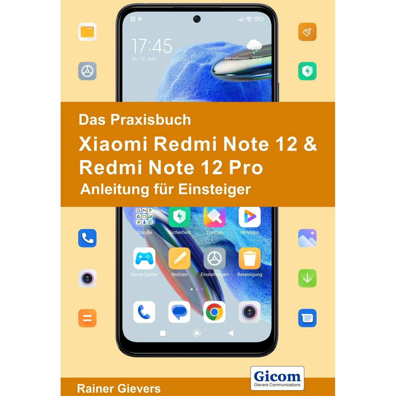 Das Praxisbuch Xiaomi Redmi 12 & Redmi 12 Pro - Anleitung für Einsteiger, Fachbücher von Rainer Gievers