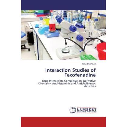 Interaction Studies of Fexofenadine, Fachbücher von Hina Shehnaz