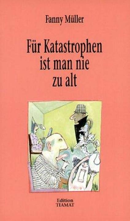 Produktbild Für Katastrophen ist man nie zu alt (Deutsch, Fanny Müller, 2003)