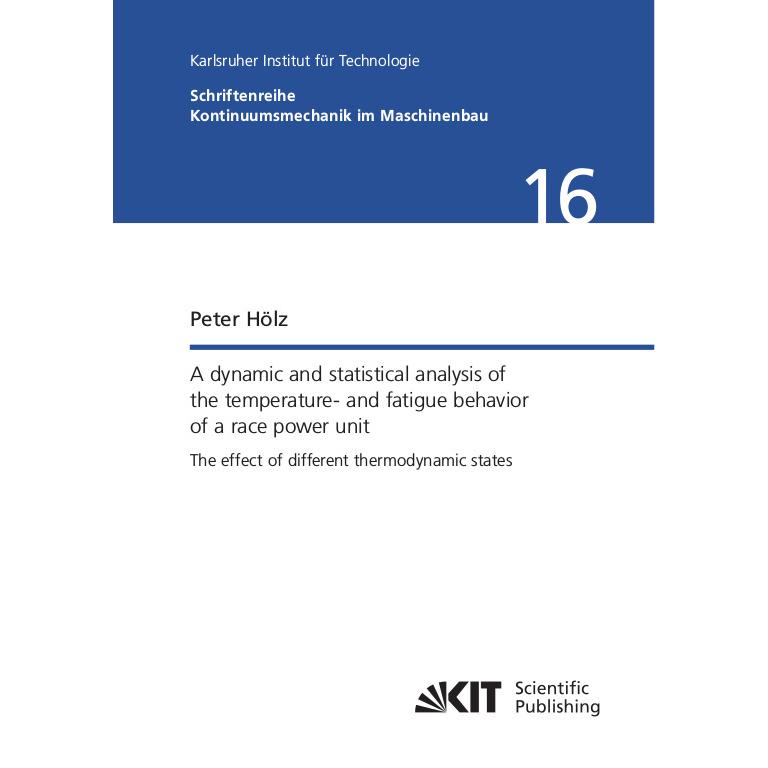 A dynamic and statistical analysis of the temperature- and fatigue behavior of a race power unit - T, Fachbücher von Pet...