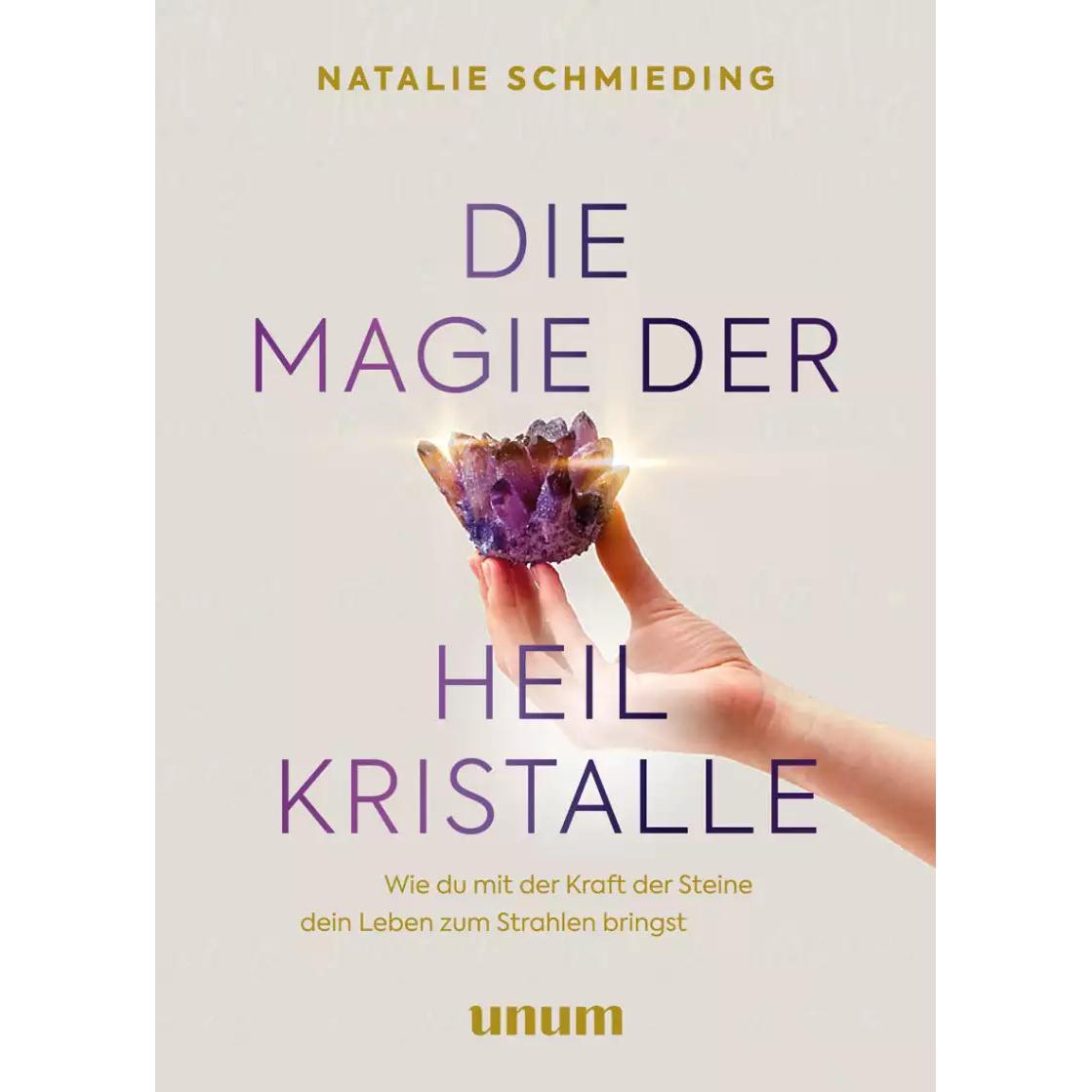 Die Magie der Heilkristalle, Ratgeber von Natalie Schmieding