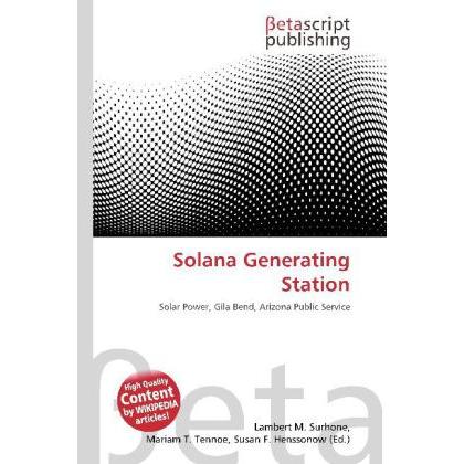 Thumbnail - Solana Generating Station, Fachbücher von Miriam T. Timpledon, Lambert M. Surhone, Susan F. Marseken