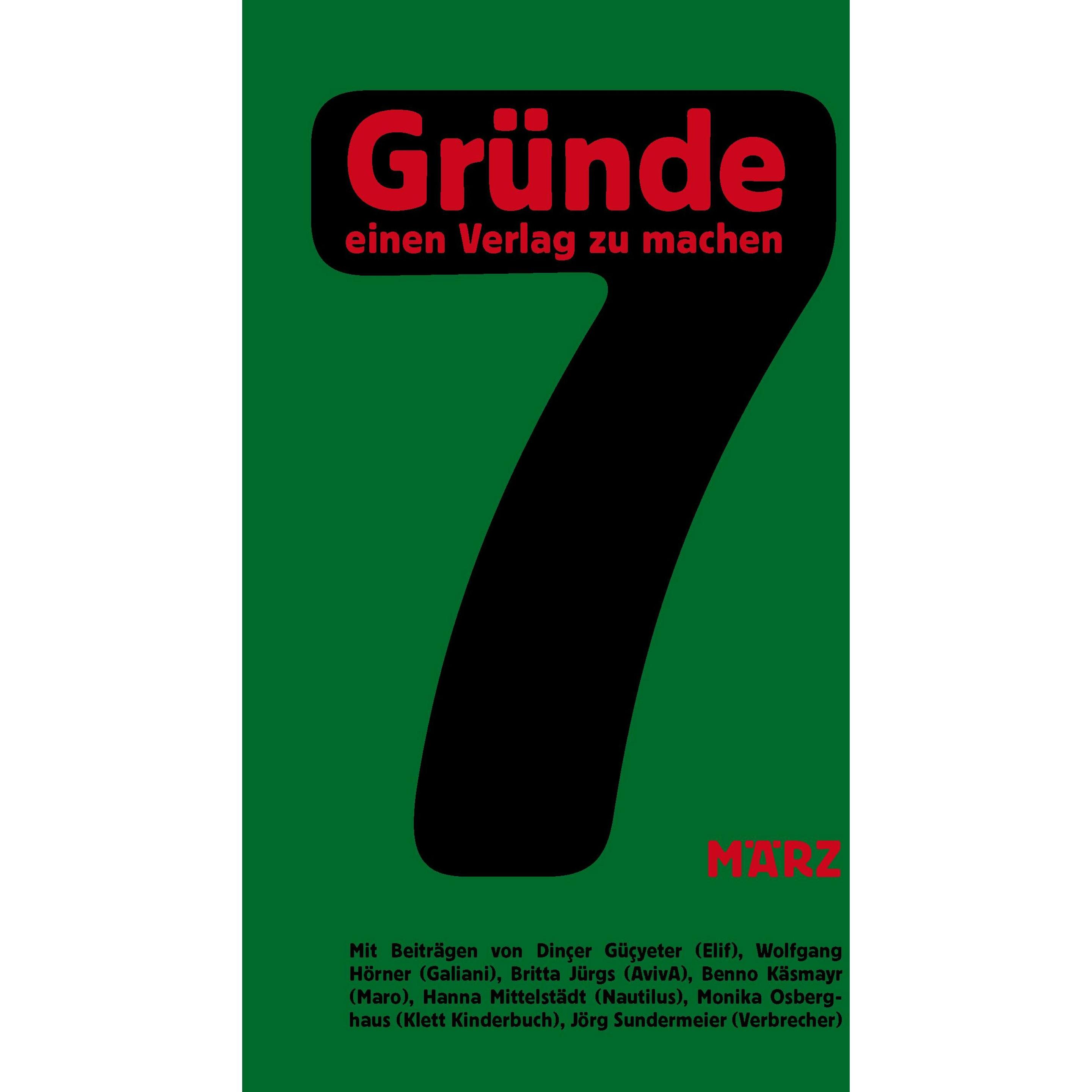 7 Gründe, einen Verlag zu machen, Fachbücher von Dinçer Güçyeter, Monika Osberghaus, Wolfgang Hörner, Hanna Mittelstädt,...