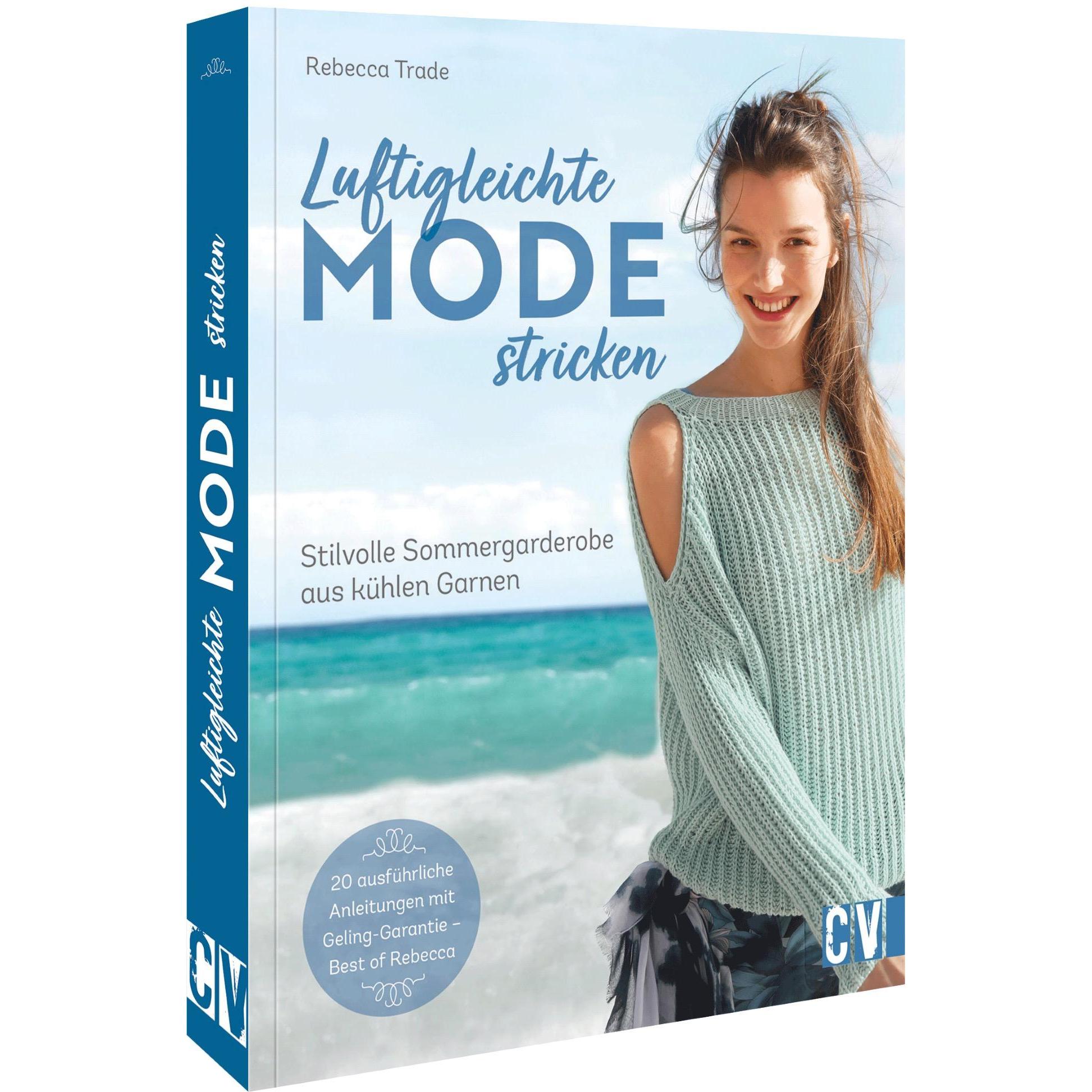 Luftigleichte Mode stricken, Ratgeber von Rebecca Trade