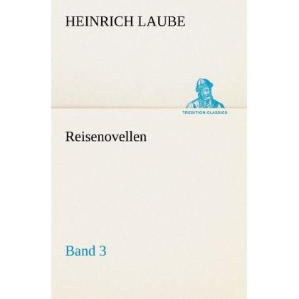 Reisenovellen, Belletristik von Heinrich Laube