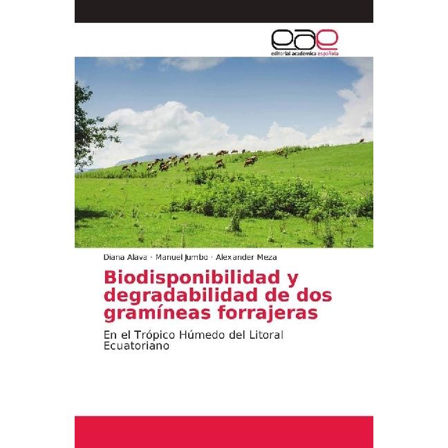 Biodisponibilidad y degradabilidad de dos gramíneas forrajeras, Fachbücher von Manuel Jumbo, Diana Alava, Alexander Meza