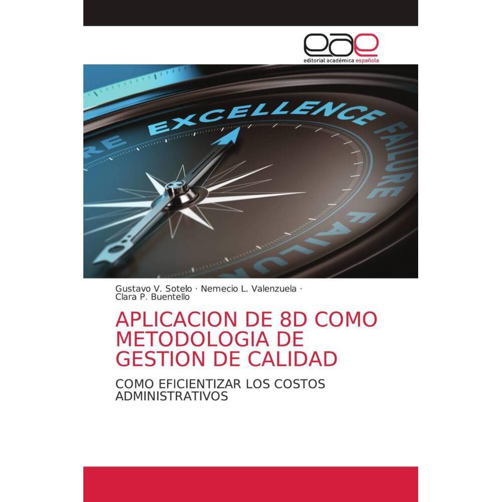 Aplicacion De 8d Como Metodologia De Gestion De Calidad, Fachbücher von Gustavo V. Sotelo, Nemecio L. Valenzuela, Clara ...