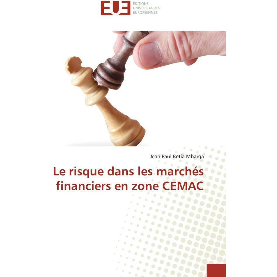Le risque dans les marchés financiers en zone CEMAC, Ratgeber von Jean Paul Betia Mbarga