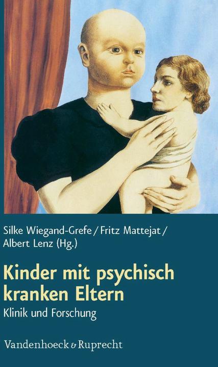 Produktbild Kinder mit psychisch kranken Eltern (Deutsch, Albert Lenz, Fritz Mattejat, Michael Kölch, Rüdiger Retzlaff, Silke Wiegand-Grefe, 2010)