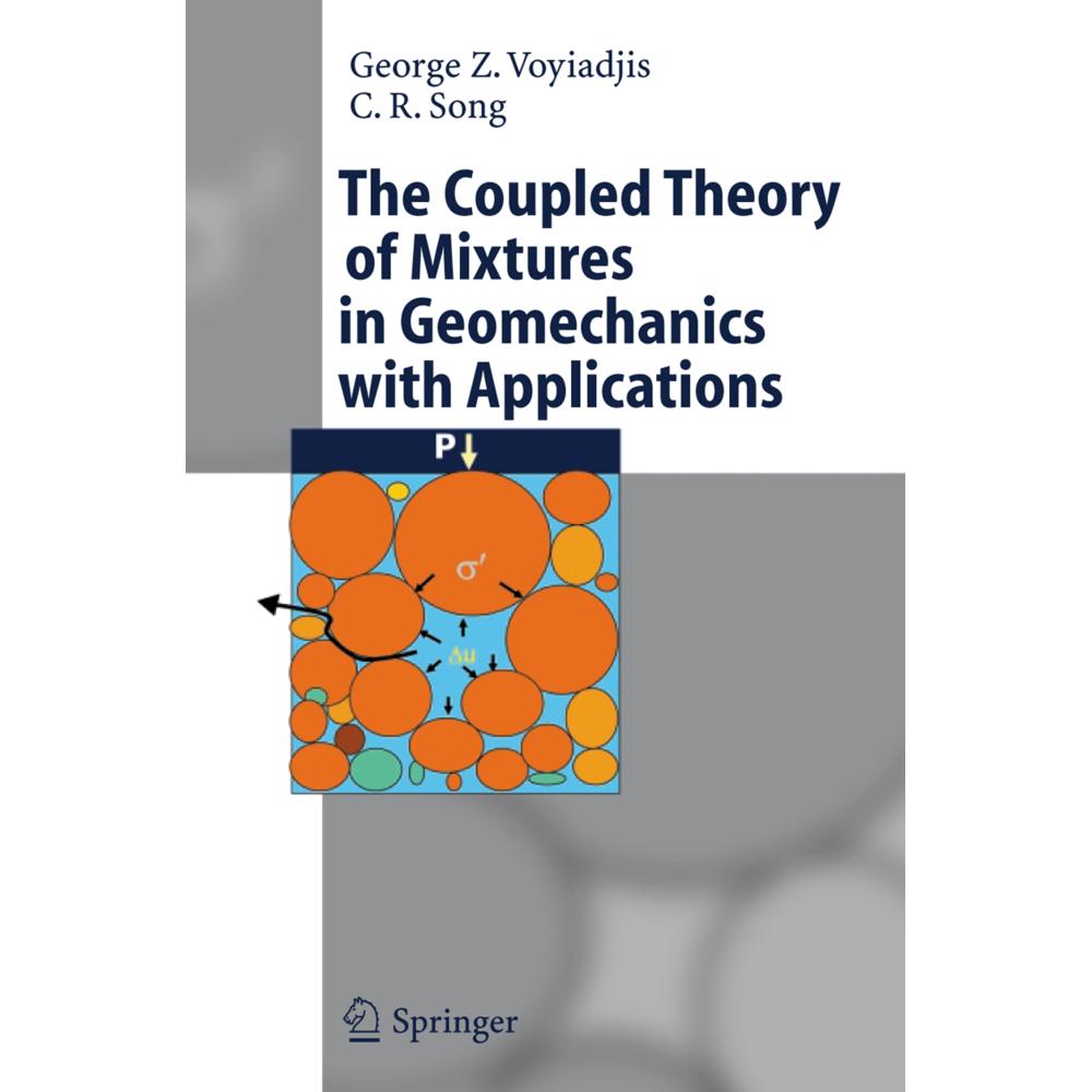 The Coupled Theory of Mixtures in Geomechanics with Applications, Fachbücher von George Z Voyiadjis, C.R. Song