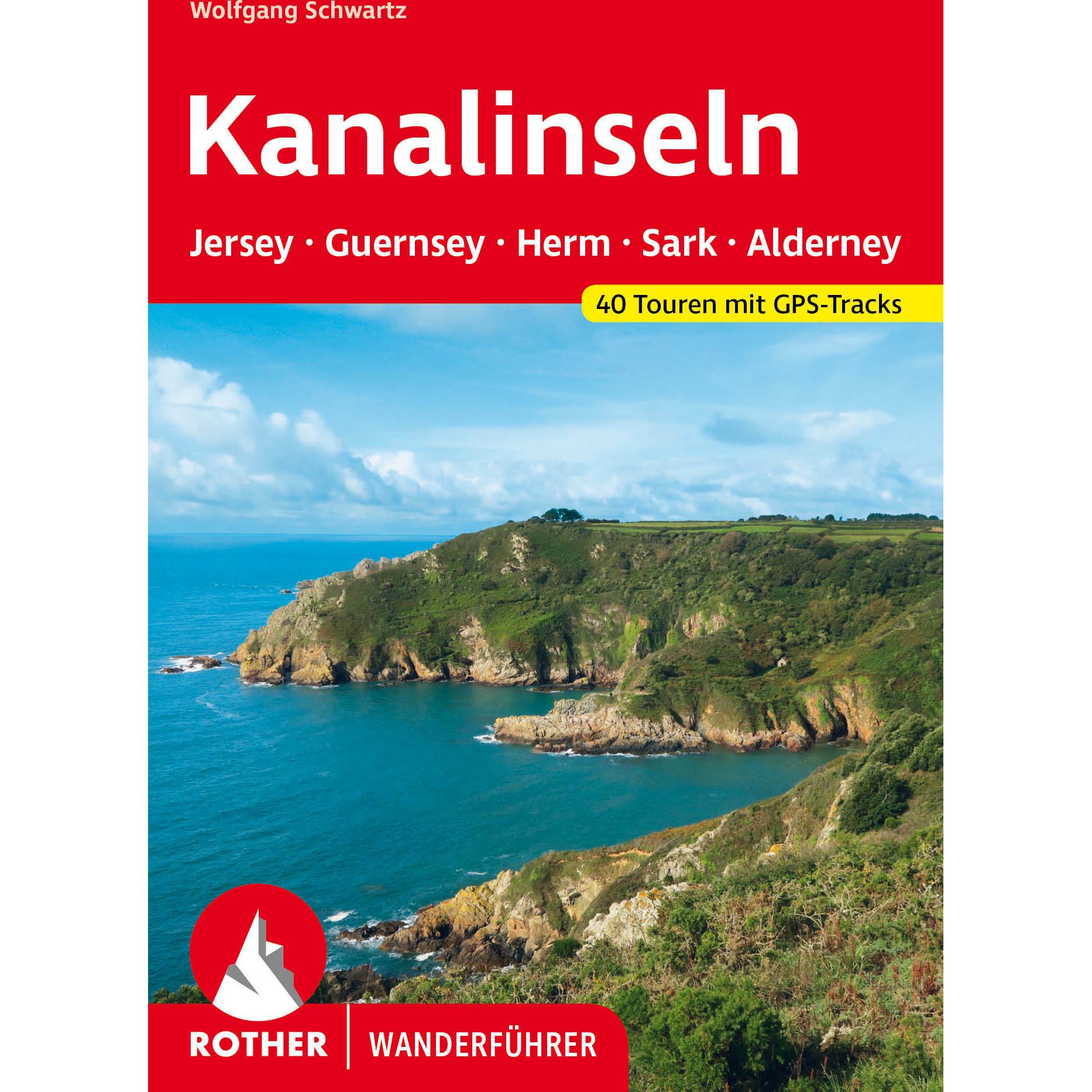 Kanalinseln – Jersey, Guernsey, Sark, Herm und Alderney, Ratgeber von Wolfgang Schwartz