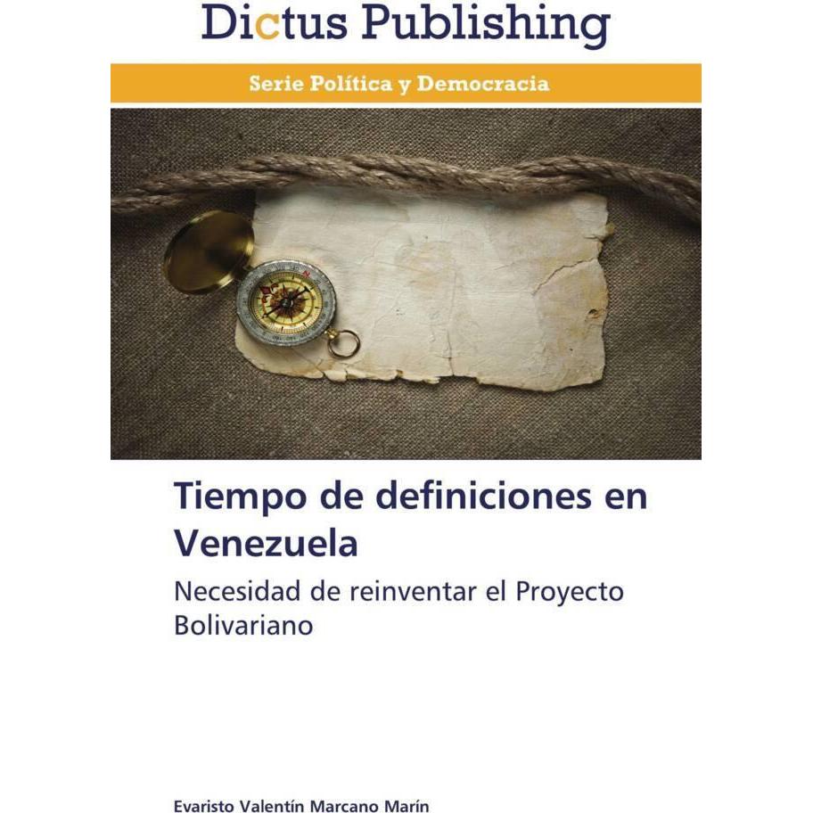 Tiempo de definiciones en Venezuela, Fachbücher von Evaristo Valentín Marcano Marín