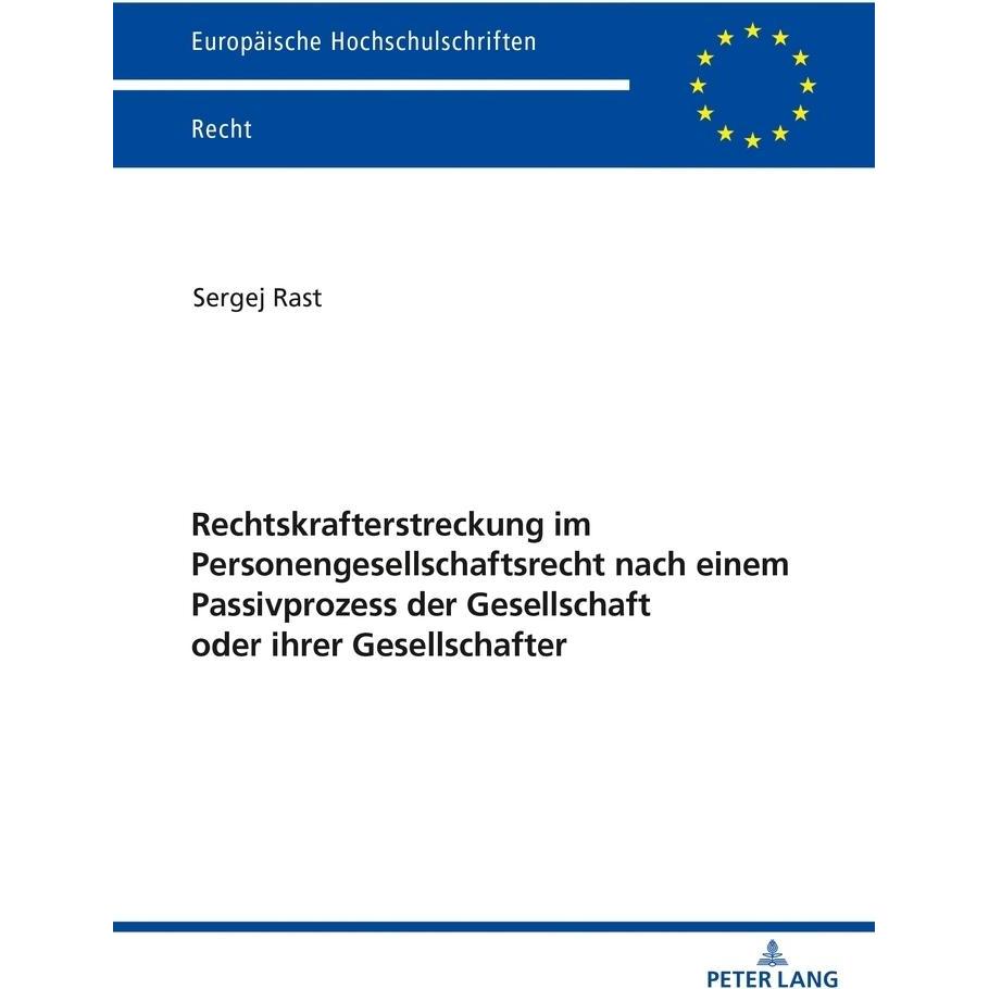 Rechtskrafterstreckung im Personengesellschaftsrecht nach einem Passivprozess der Gesellschaft oder, Fachbücher von Serg...