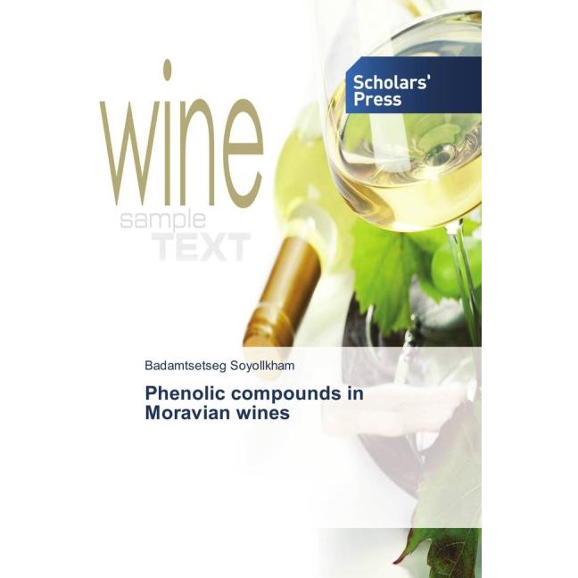 Phenolic compounds in Moravian wines, Fachbücher von Badamtsetseg Soyollkham