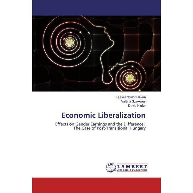 Economic Liberalization, Fachbücher von Valéria Szekeres, David Kiefer, Tseveenbolor Davaa
