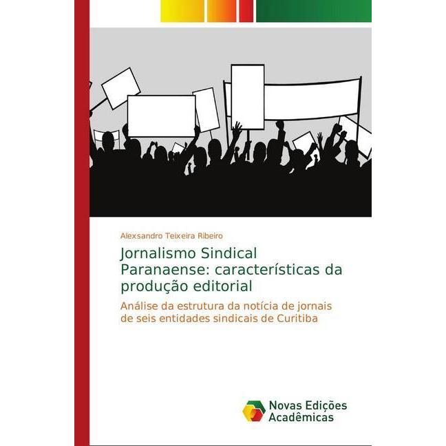 Jornalismo Sindical Paranaense: características da produção editorial, Fachbücher von Alexsandro Teixeira Ribeiro