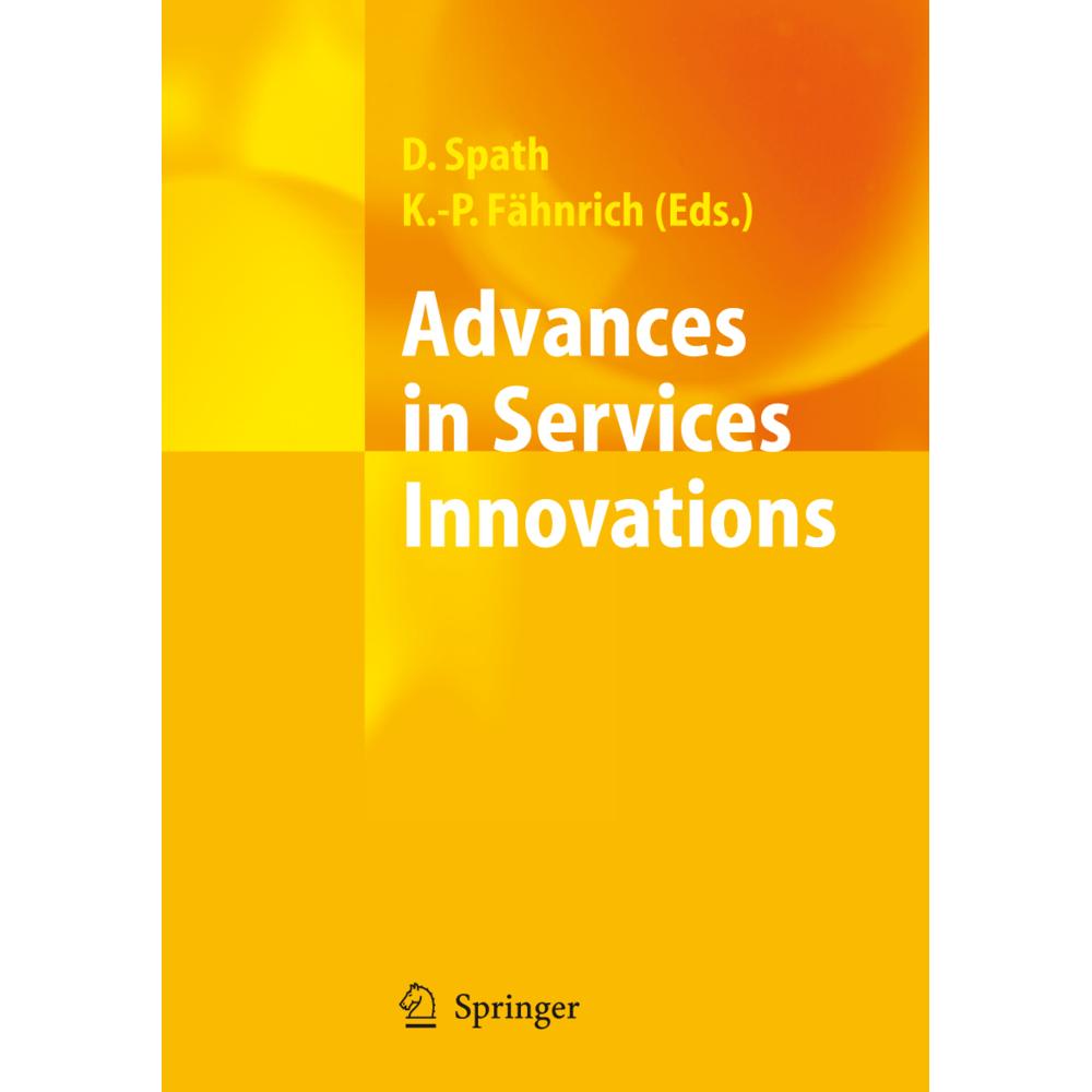 Advances in Services Innovations, Fachbücher von Klaus-Peter Fähnrich, Dieter Spath