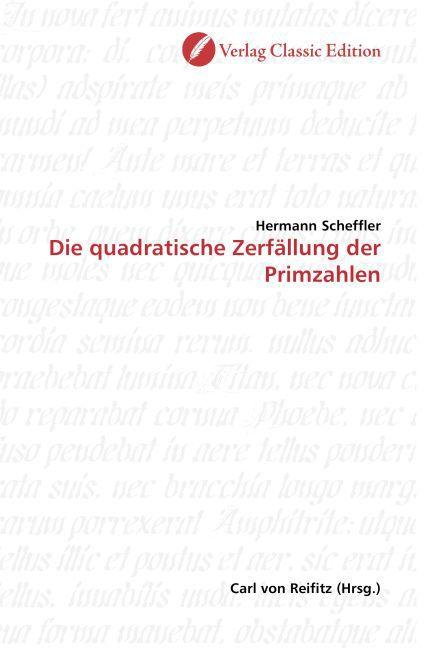 Produktbild Die quadratische Zerfällung der Primzahlen (Deutsch, Hermann Scheffler, 2010)