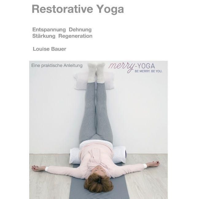 Restorative Yoga, Ratgeber von Louise Bauer
