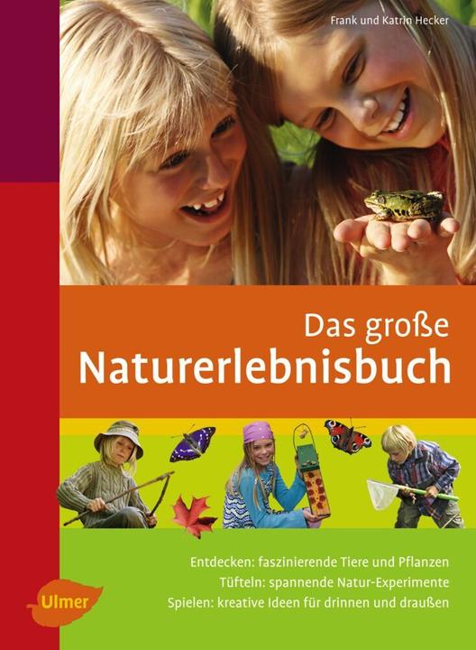 Produktbild Das grosse Naturerlebnisbuch (Deutsch, Frank Hecker, 2009)
