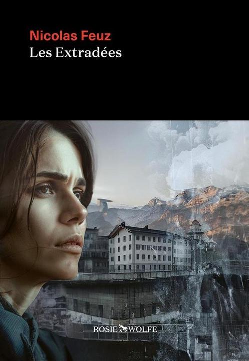 Les extradées (French, Feuz Nicolas, 2024)