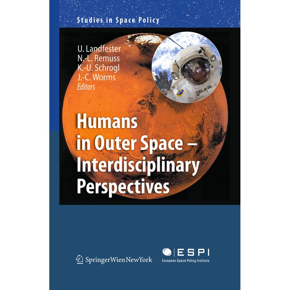Humans in Outer Space - Interdisciplinary Perspectives, Fachbücher von Ulrike Landfester, Kai-Uwe Schrogl, Jean-Claude W...