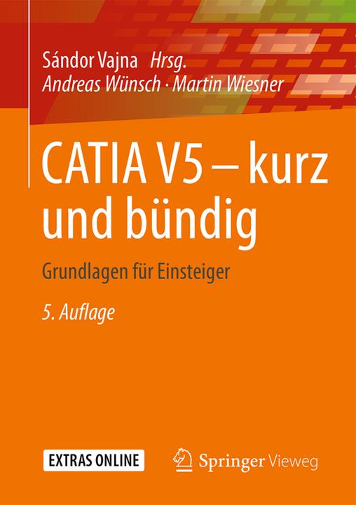 Produktbild CATIA V5 - kurz und bündig (Deutsch, Andreas Wünsch, Martin Wiesner, 2015)