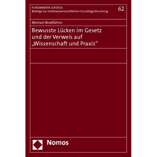 Bewusste Lücken im Gesetz und der Verweis auf "Wissenschaft und Praxis", Fachbücher von Michael Brodführer
