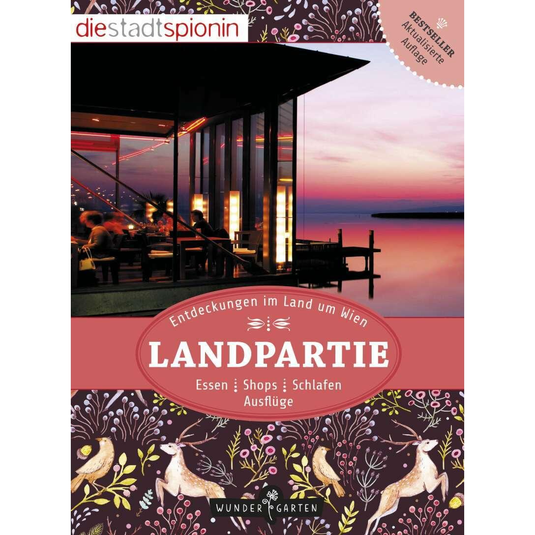 Landpartie! Entdeckungen im Land um Wien, Ratgeber von Die Stadtspionin