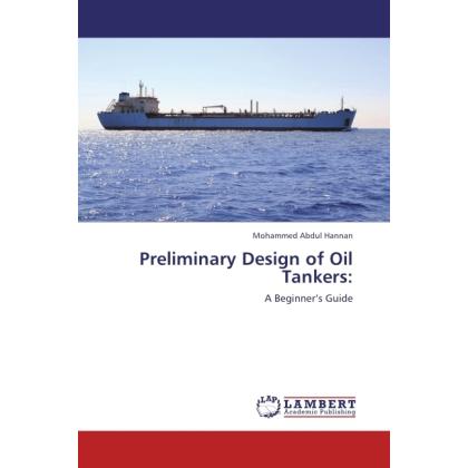 Preliminary Design of Oil Tankers:, Ratgeber