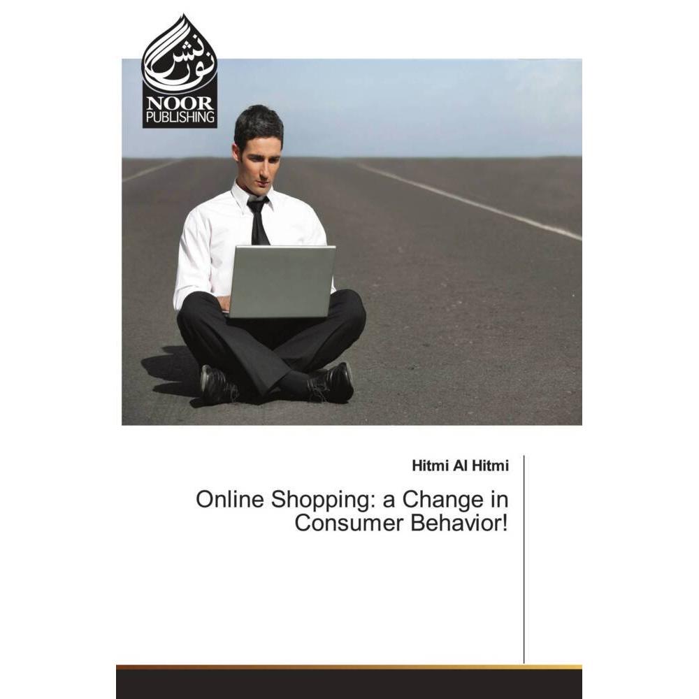 Online Shopping: a Change in Consumer Behavior!, Fachbücher von Hitmi Al Hitmi