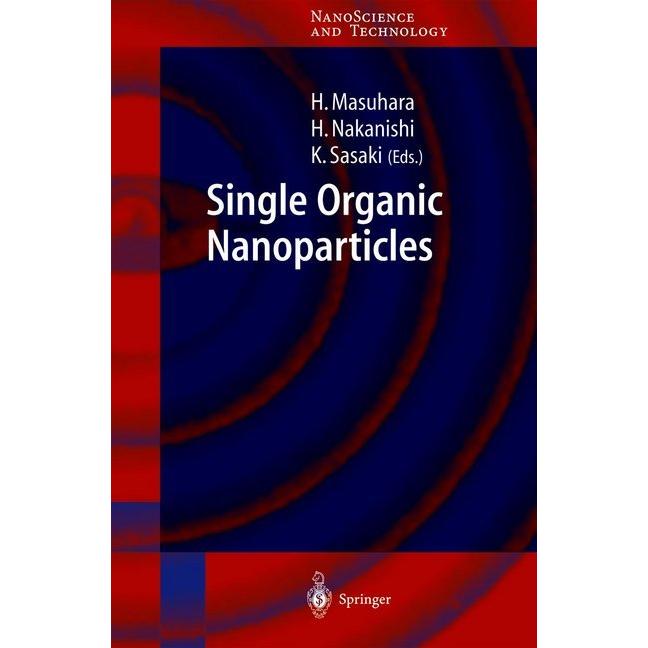 Single Organic Nanoparticles, Fachbücher von Keiji Sasaki, Hachiro Nakanishi, Hiroshi Masuhara