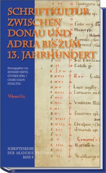 Produktbild Schriftkultur zwischen Donau und Adria bis zum 13. Jahrhundert (Deutsch, Reinhard Härtel, 2009)