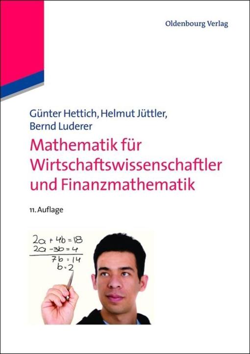 Produktbild Mathematik für Wirtschaftswissenschaftler und Finanzmathematik (Deutsch, Bernd Luderer, Günter Hettich, Helmut Jüttler, 2012)