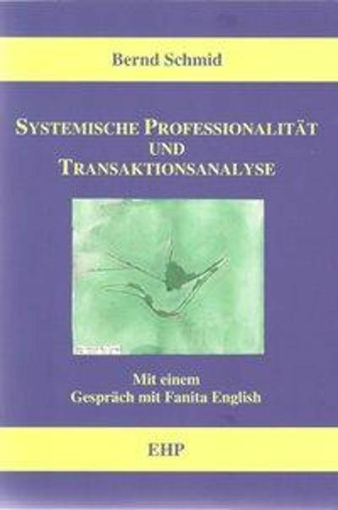 Produktbild Systemische Professionalität und Transaktionsanalyse (Deutsch, Bernd Schmid, 2003)