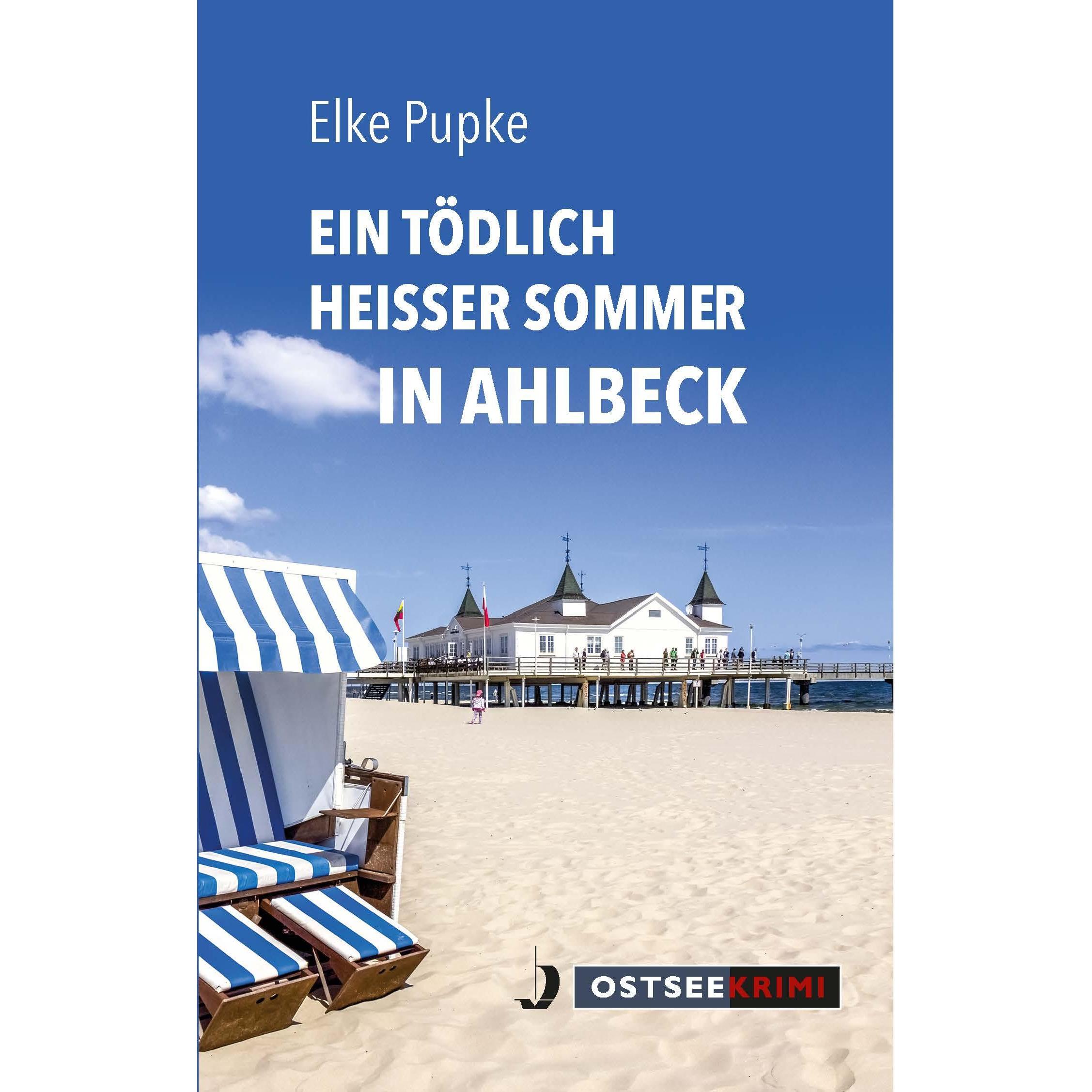 Ein tödlich heisser Sommer in Ahlbeck, Belletristik von Elke Pupke
