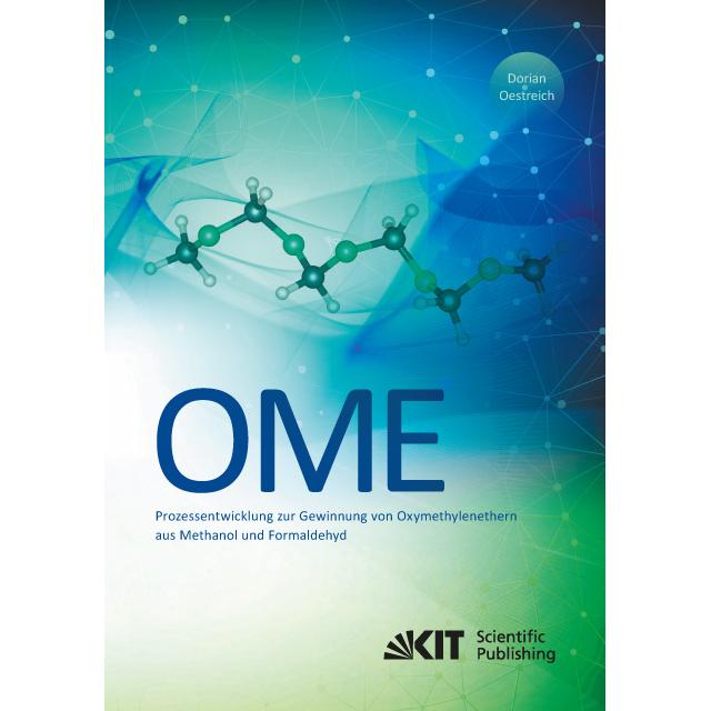Prozessentwicklung zur Gewinnung von Oxymethylenethern (OME) aus Methanol und Formaldehyd, Fachbücher von Dorian Oestrei...
