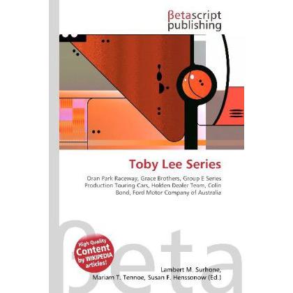 Toby Lee Series, Ratgeber von Lambert M. Surhone, Mariam T. Tennoe, Susan F. Henssonow