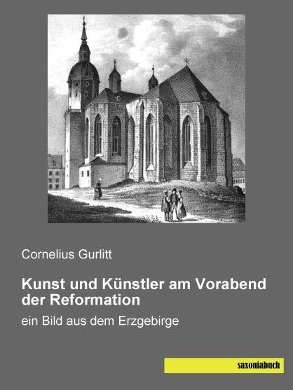 Produktbild Kunst und Künstler am Vorabend der Reformation (Deutsch, Cornelius Gurlitt, 2015)